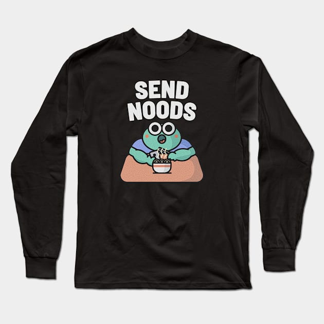 Send Noods Long Sleeve T-Shirt by A -not so store- Store